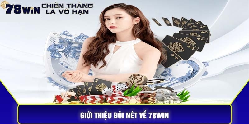 Tổng quan giới thiệu nhà cái 78WIN